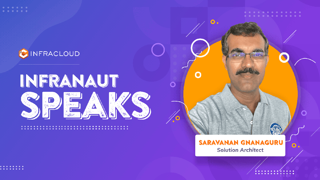 InfraCloud won Saravanan's Heart with Transparency and Warmth
