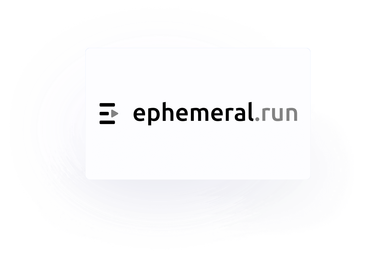 Ephemeral.run