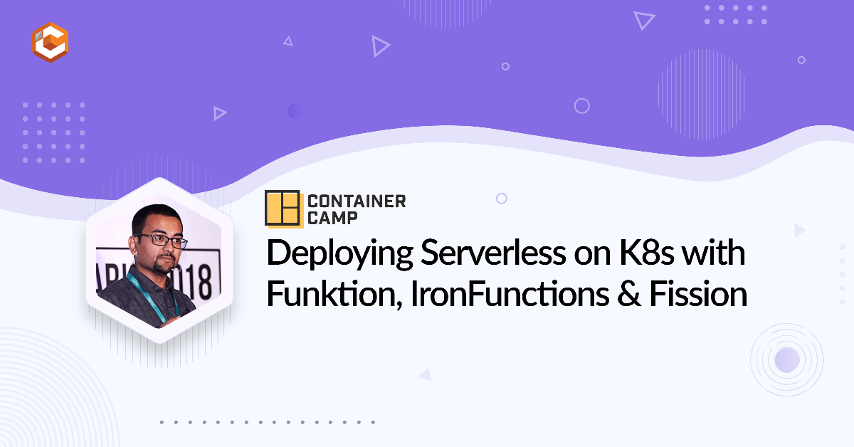 Deploying Serverless on K8s with Funktion, Iron Functions & Fission