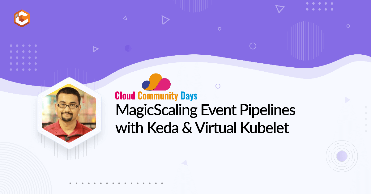 MagicScaling Event Pipelines with Keda & Virtual Kubelet