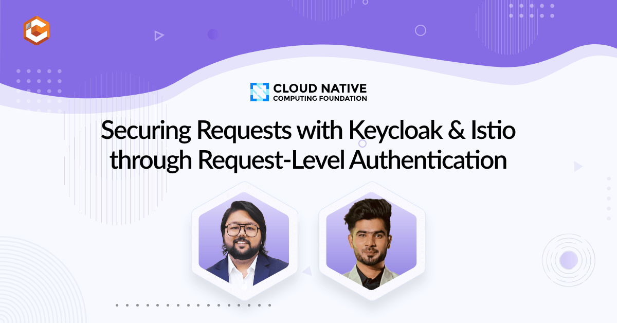 Securing Requests with Keycloak and Istio through Request-Level Authentication
